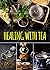 Healing with Tea by Santos
