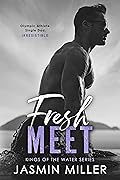 Fresh Meet (Kings of the Water, #2)