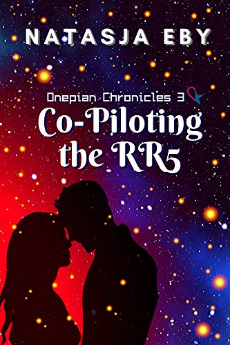 Co-Piloting the RR5 (The Onepian Chronicles #3)