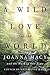A Wild Love for the World: Joanna Macy and the Work of Our Time