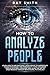 How to Analyze People: Use ...