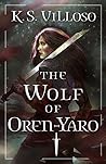 The Wolf of Oren-Yaro by K.S. Villoso