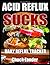 Acid Reflux Sucks: Daily Tr...