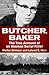 Butcher, Baker: The True Account of an Alaskan Serial Killer