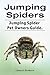 Jumping Spiders. Kindle. Ju...
