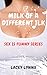 Milk of a Different Ilk (Se...