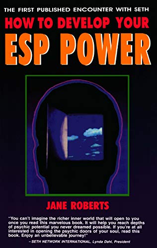 How to Develop Your ESP Power: The First Published Encounter with SETH (Kindle Edition)