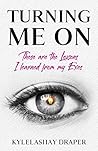 Turning Me On: Th...