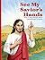 See My Savior’s Hands