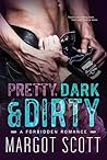 Pretty, Dark and Dirty by Margot Scott