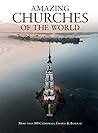 Amazing Churches of the World by Michael Kerrigan