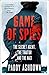 Game of Spies: The Secret Agent, the Traitor and the Nazi, Bordeaux 1942-1944
