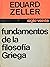 Fundamentos de la filosofia griega by Eduard Zeller