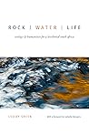 Rock | Water | Life by Lesley Green