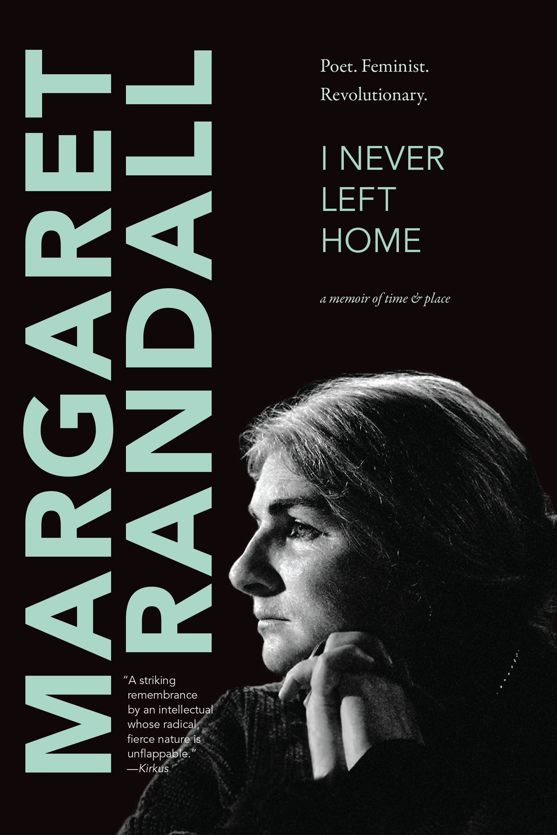 I Never Left Home: Poet, Feminist, Revolutionary (Hardcover)