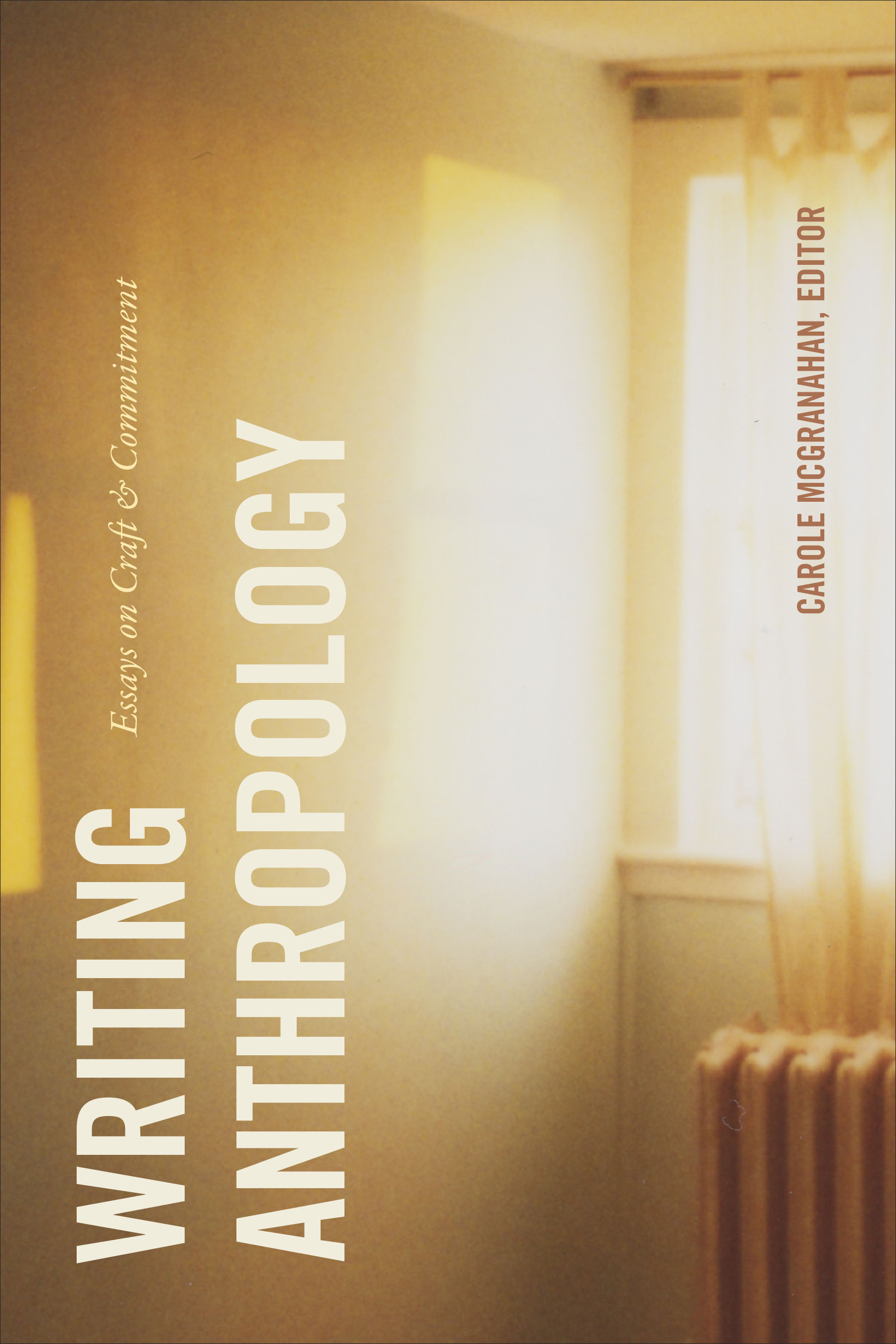 Writing Anthropology: Essays on Craft and Commitment (Hardcover)