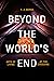 Beyond the World's End: Arts of Living at the Crossing