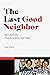 The Last Good Neighbor: Mex...