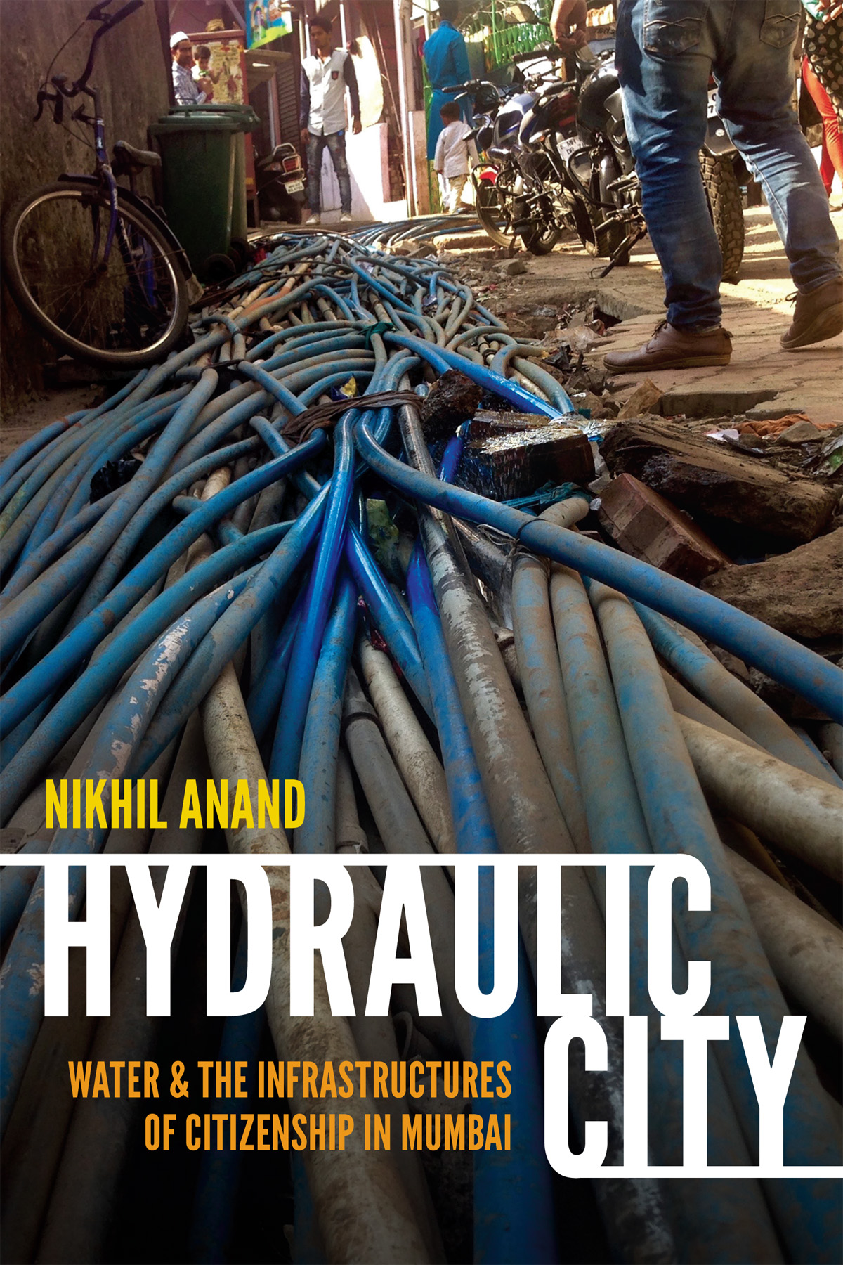 Hydraulic City: Water and the Infrastructures of Citizenship in Mumbai (Hardcover)