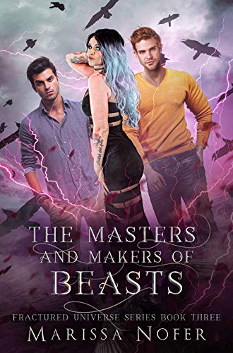 The Masters and Makers of Beasts (Fractured Universe Series Book 3)