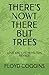 There's Nowt There but Trees by Floyd Coggins