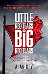 "Little Red Flags or Big Red Flags": (It doesn't matter. They are all Red Flags) "Little Red Flags or Big Red Flags": (It doesn't matter. They are all Red Flags)