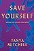 Save Yourself: (Before You Change Your Mind)
