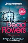 Dead Flowers by Nicola Monaghan