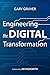 Engineering the Digital Transformation by Gary Gruver