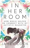 In Her Room: How Music Helped Me Connect With My Autistic Daughter