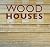 Wood Houses