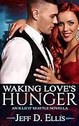 Waking Love’s Hunger