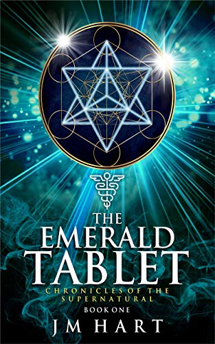 The Emerald Tablet: An Apocalyptic YA Supernatural Fantasy (Chronicles of The Supernatural: Book 1-6 1)