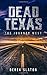 Dead Texas The Journey West by Derek Slaton
