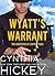 Wyatt's Warrant by Cynthia Hickey