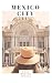 Salt & Wind Travel Mexico City Guide For Food Lovers by Aida Mollenkamp