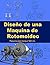 Diseño de una maquina de ro...