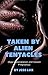 Taken by Alien Tentacles: E...