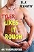 Tyler Likes It Rough