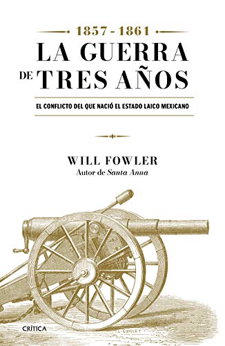 La Guerra de Tres Años (1857-1861) (Memoria crítica de México) (Spanish Edition)