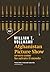 Afghanistan Picture Show by William T. Vollmann