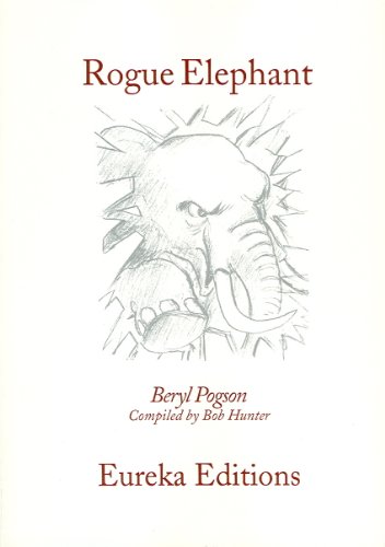 Rogue Elephant: Transforming negative emotions –– Insights from Beryl Pogson’s Work teaching (Kindle Edition)
