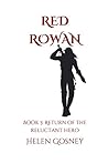 Red Rowan: Book 3: Return of the Reluctant Hero Red Rowan: Book 3: Return of the Reluctant Hero