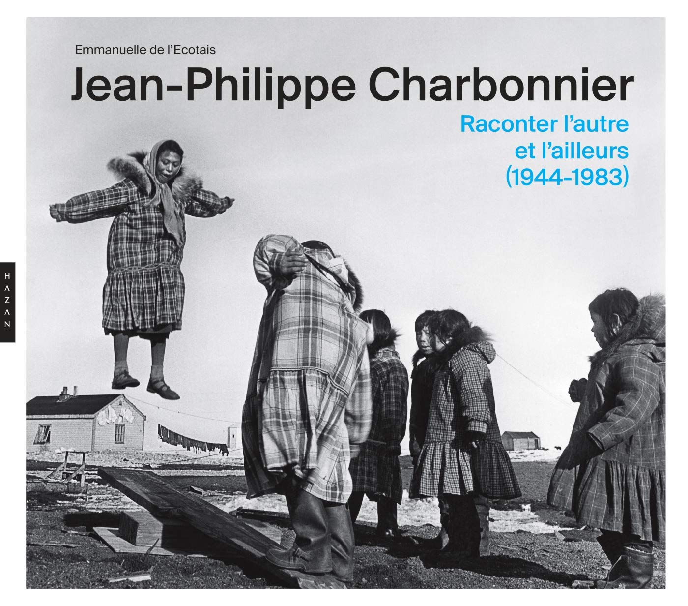Jean-Philippe Charbonnier Raconter l'autre et l'ailleurs (1944 - 1983)