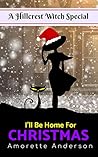 I'll be Home for Christmas by Amorette Anderson