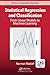 Statistical Regression and Classification: From Linear Models to Machine Learning (Chapman & Hall/CRC Texts in Statistical Science)