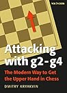 Attacking with g2 - g4: The Modern Way to Get the Upper Hand in Chess