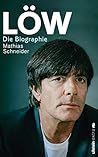 Löw: Die Biographie Löw: Die Biographie