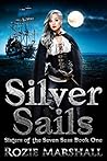 Silver Sails (Sisters of the Seven Seas #1)