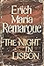 The Night in Lisbon by Erich Maria Remarque